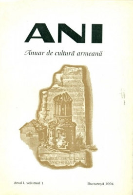 Ani &amp;ndash; Anuar de cultura armeana Anul I, volumul 1 Bucuresti, 1994 foto