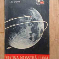 Vecina Noastra Luna - I. M. Stefan ,532736