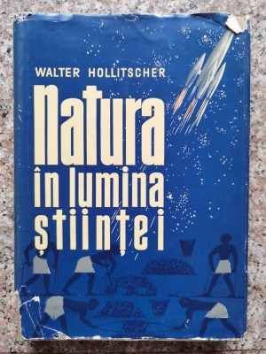 Natura In Lumina Stiintei - Walter Hollitscher , A306 foto