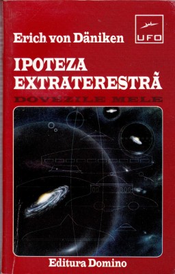 AS - ERICH VON DANIKEN - IPOTEZA EXTRATERESTRĂ / DOVEZILE MELE ( cu sublinieri) foto