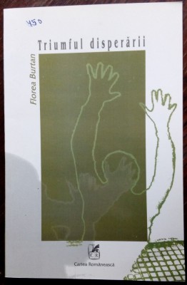 FLOREA BURTAN: TRIUMFUL DISPERARII/VERSURI 2004/dedicatie-autograf pt M.GELELETU foto