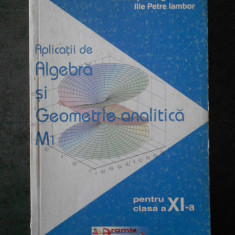 INOCENTIU DRAGHICESCU - APLICATII DE ALGEBRA SI GEOMETRIE ANALITICA M1 clasa XI