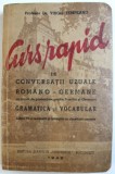 CURS RAPID DE CONVERSATII UZUALE ROMANO-GERMANE CU REGULI DE PRONUNTARE PENTRU ROMANI SI GERMANI SI VOCABULAR , ED. a VI a revazuta si marita de VIRGI