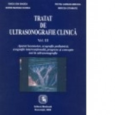 Tratat de ultrasonografie clinica. Volumul III: Aparat locomotor, ecografie pediatrica, ecografie interventionala, progrese si concepte noi in ultraso