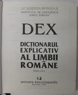 DICTIONARUL EXPLICATIV AL LIMBII ROMANE, DEX, EDITIA II BUCURESTI 1996 foto