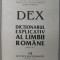 DICTIONARUL EXPLICATIV AL LIMBII ROMANE, DEX, EDITIA II BUCURESTI 1996