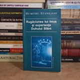 DUMITRU STANILOAE - RUGACIUNEA LUI IISUS SI EXPERIENTA DUHULUI SFANT , SIBIU , 2003 #