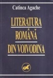 Literatura romana din Voivodina / Catinca Agache