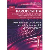 Parodontita si unele conditii patologice sistemice. Impact medical si recomandari pentru specialisti si pacienti, volumul 1 - Alexandra Roman