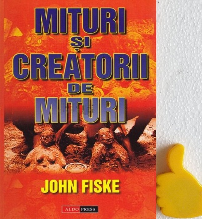 Mituri si creatorii de mituri John Fiske