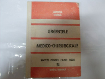 Urgentele Medico-chirurgicale Sinteze Pentru Cadre Medii - Lucretia Titirca ,550480 foto