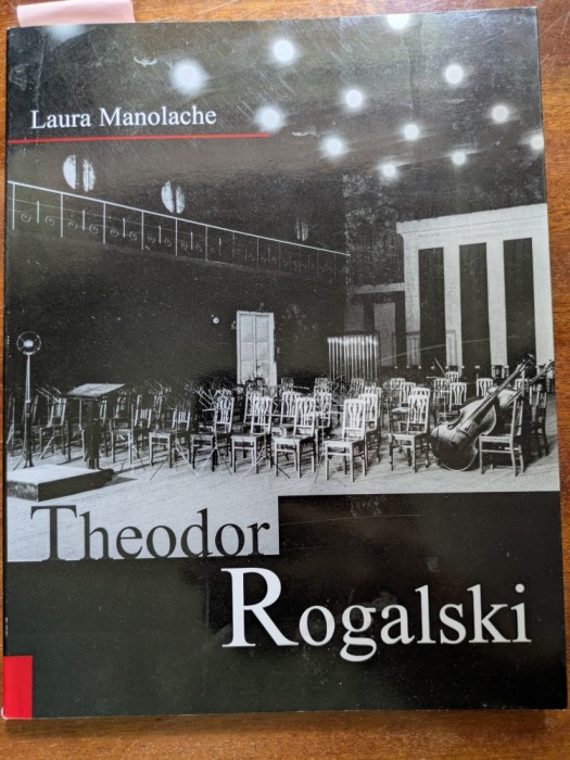 Laura Manolache, Theodor Rogalski, biografie