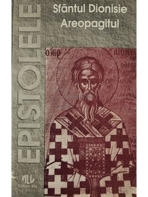 Sfantul Dionisie Areopagitul - Epistolele (Editia: 1994) foto