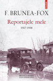 Cumpara ieftin Reportajele mele, 1927-1938 | F. Brunea-Fox