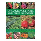 Carte Gradina si Gradinarit Organic: Legume, Fructe, Plante Aromatice - Ghid Cultivare, Semanat, Plantat, Recoltare, Depozitare