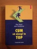 CUM SA AJUNGI IN TOP de ROS TAYLOR , JOHN HUMPHREY * PREZINTA PETE PE BLOCUL DE FILE