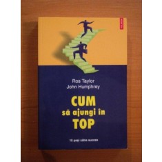 CUM SA AJUNGI IN TOP de ROS TAYLOR , JOHN HUMPHREY * PREZINTA PETE PE BLOCUL DE FILE