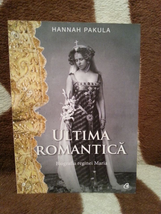 ULTIMA ROMANTICA VIATA REGINEI MARIA-HANNAH PAKULA