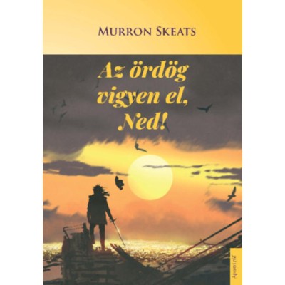 Az &amp;ouml;rd&amp;ouml;g vigyen el, Ned! - Murron Skeats foto