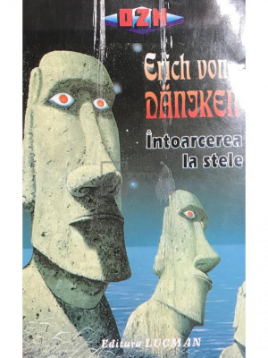 Erich von Daniken - &amp;Icirc;ntoarcerea la stele (editia 1996) foto