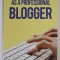 STARTING YOUR CAREER AS A PROFESSIONAL BLOGGER by JAQUELINE BODNAR , 2013