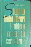 STUDII DE LIMBA LITERARA PROBLEME ACTUALE ALE CERCETARII EI-BORIS CAZACU-223948
