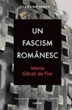 Un fascism romanesc Traian Sandu carte istorie politica format hardcover editura Cartier