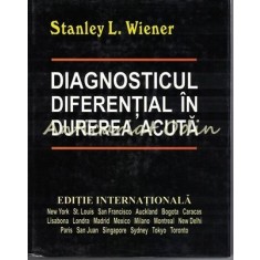 Diagnosticul Diferential In Durerea Acuta - Stanley L. Wiener