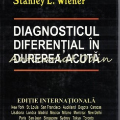 Diagnosticul Diferential In Durerea Acuta - Stanley L. Wiener