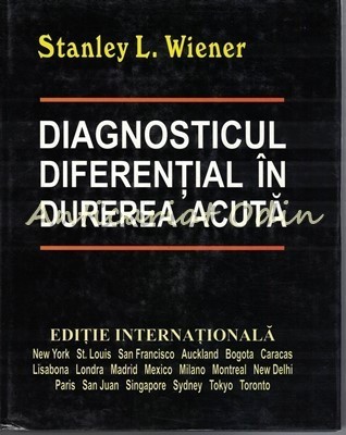Diagnosticul Diferential In Durerea Acuta - Stanley L. Wiener foto