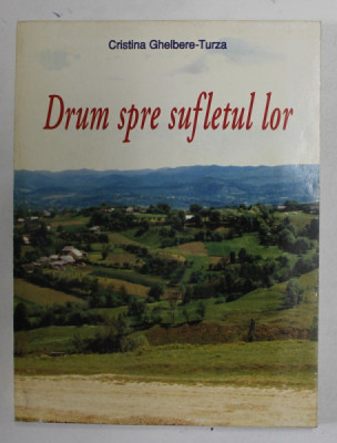 DRUM SPRE SUFLETUL LOR de CRISTINA GHELBERE - TURZA , 2001 foto