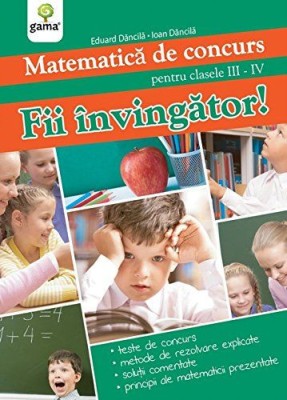 Matematica De Concurs. Fii Invingator! foto