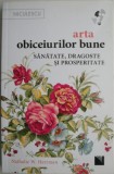 Arta obiceiurilor bune. Sanatate, dragoste si prosperitate &ndash; Nathalie W. Herrman