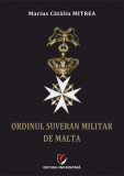 Ordinul Suveran Militar de Malta - Paperback brosat - Marius Cătălin Mitrea - Universitară