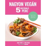 Nagyon veg&aacute;n - 5 hozz&aacute;val&oacute;, 5 perc - Veg&aacute;n &eacute;telek gyorsan &eacute;s egyszerűen - Ben Pook