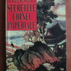 Secretele Chinei imperiale - Mary M. Anderson