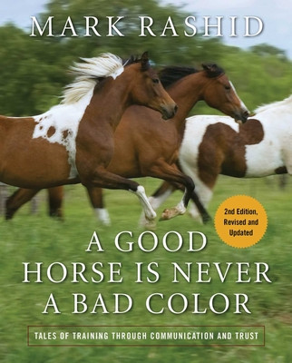 A Good Horse Is Never a Bad Color: Tales of Training Through Communication and Trust foto