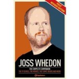 Joss Whedon Companion : The Complete Companion