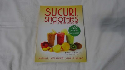 Suzannah Olivier - Retete de Joanna Farrow - Sucuri Smoothies si Alte Bauturi Delicioase - 160 de Retete - Sanatate - 2013 foto
