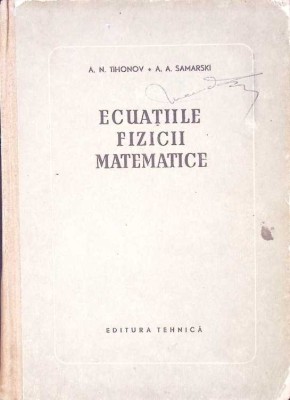 ECUATIILE FIZICII MATEMATICE-A.N. TIHONOV, A.A. SAMARSKI-272334 foto