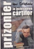 Ion Cristoiu - Prizonier in inchisoarea cartilor
