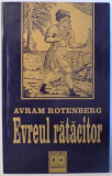 EVREUL RATACITOR - ISTORIA SI MANIPULAREA UNUI MIT de AVRAM ROTENBERG , 2003