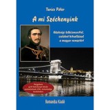 A mi Sz&eacute;chenyink - K&ouml;z&ouml;ss&eacute;gi lelkiismerettel, cselekvő hitvall&aacute;ssal a magyar nemzet&eacute;rt - Tarics P&eacute;ter