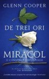 De trei ori Miracol/Glenn Cooper