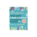 The New York Times Large-Print Bright &amp; Brilliant Crossword Puzzles: 150 Easy to Hard Puzzles to Boost Your Brainpower