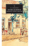 I. L. Caragiale - Istoria se repetă. Momente, schițe, amintiri