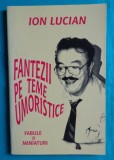 Ion Lucian &ndash; Fantezii pe teme umoristice