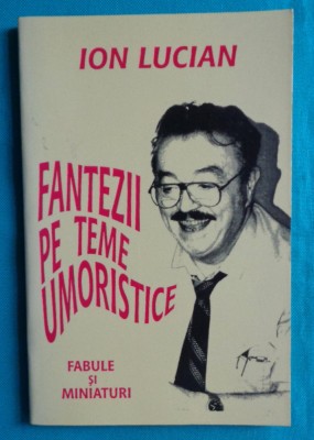 Ion Lucian &amp;ndash; Fantezii pe teme umoristice foto