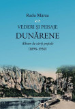 Vederi și peisaje dunărene - Paperback brosat - Casa Cărţii de Ştiinţă