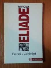 FAURARI SI ALCHIMISTI DE MIRCEA ELIADE foto